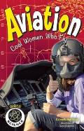 Aviation: Cool Women Who Fly