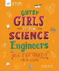 Gutsy Girls Go for Science: Engineers: With STEM Projects for Kids