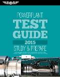 Powerplant Test Guide 2015 The Fast Track to Study for & Pass the Aviation Maintenance Technician Knowledge Exam