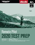 Remote Pilot Test Prep 2020: Study & Prepare: Pass Your Test and Know What Is Essential to Safely Operate an Unmanned Aircraft from the Most Truste