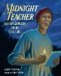 Midnight Teacher: Lilly Ann Granderson and Her Secret School