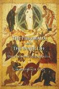The Philokalia and the Inner Life: On Passions and Prayer