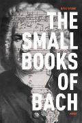 The Small Books of Bach: Poems