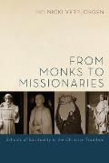 From Monks to Missionaries