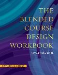 Blended Course Design Workbook A Practical Workbook
