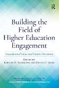 Building the Field of Higher Education Engagement: Foundational Ideas and Future Directions