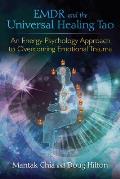 Emdr & the Universal Healing Tao An Energetic Approach to Overcoming Emotional Trauma