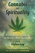 Cannabis and Spirituality: An Explorers Guide to an Ancient Plant Spirit Ally