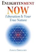 Enlightenment Now Liberation Is Your True Nature