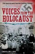 Voices From The Holocaust First Hand Accounts From The Frontline Of History
