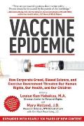 Vaccine Epidemic How Corporate Greed Biased Science & Coercive Government Threaten Our Human Rights Our Health & Our Children