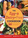 Egg & Dairy Free Cookbook 50 Delicious Recipes for the Whole Family