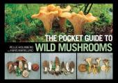 Pocket Guide to Wild Mushrooms Helpful Tips for Mushrooming in the Field