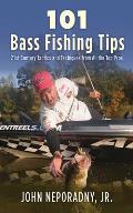 101 Bass Fishing Tips Twenty First Century Bassing Tactics & Techniques from All the Top Pros