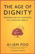 Age of Dignity Preparing for the Elder Boom in a Changing America