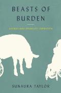 Beasts of Burden Animal & Disability Liberation