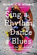 Sing a Rhythm, Dance a Blues: Education for the Liberation of Black and Brown Girls