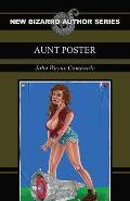 Aunt Poster (New Bizarro Author Series)