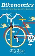 Bikenomics How Bicycling Can Save the Economy