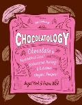 Chocolatology Chocolates Fantastical Lore Bittersweet History & Delicious Vegan Recipes