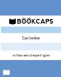Cymbeline in Plain and Simple English (a Modern Translation and the Original Version)