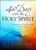 40 Days With The Holy Spirit A Journey To Experience His Presence In A Fresh New Way