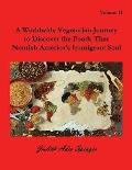 A Worldwide Vegetarian Journey to Discover the Foods That Nourish America's Immigrant Soul: Volume 2