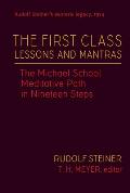 The First Class Lessons and Mantras: The Michael School Meditative Path in Nineteen Steps (Cw 270)