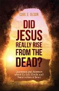 Did Jesus Really Rise from the Dead Questions & Answers about the Resurrection of Jesus in History Film & Literature