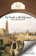 My Travels in the Holy Land