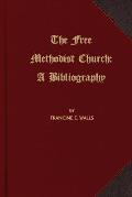 The Free Methodist Church: A Bibliography