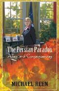 The Persian Paradox: Allies and Consequences