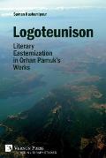 Logoteunison: Literary Easternization in Orhan Pamuk's Works