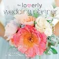 The Loverly Wedding Planner: The Modern Couple's Guide to Simplified Wedding Planning