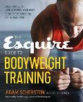 Esquire Guide to Bodyweight Training Calisthenics to Look & Feel Your Best from the Boardroom to the Bedroom