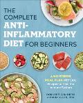Complete Anti Inflammatory Diet for Beginners A No Stress Meal Plan with Easy Recipes to Heal the Immune System