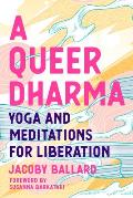 Queer Dharma Yoga & Meditations for Liberation