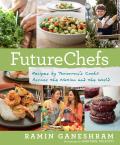 Futurechefs: Recipes by Tomorrow#s Cooks Across the Nation and the World