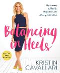 Balancing in Heels My Journey to Health Happiness & Making It All Work