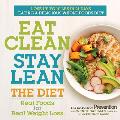 Eat Clean Stay Lean: The Diet: Real Foods for Real Weight Loss