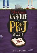 Last Great Adventure of the PB & J Society