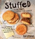 Stuffed The Ultimate Comfort Food Cookbook Taking Your Favorite Foods & Stuffing Them to Make New Different & Delicious Meals