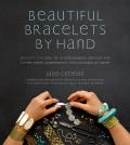 Beautiful Bracelets by Hand Beautiful & One of a Kind Jewelry You Can Make by Hand