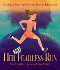 Her Fearless Run: Kathrine Switzer’s Historic Boston Marathon