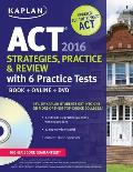 Kaplan ACT 2016 Strategies Practice & Review with 6 Practice Tests Book + Online + DVD