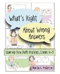 What's Right About Wrong Answers: Learning From Math Mistakes, Grades 4-5