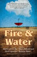 Fire and Water: Stories from the Anthropocene