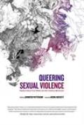 Queering Sexual Violence Radical Voices from Within the Anti Violence Movement