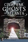 Haunted America||||Civil War Ghosts of Atlanta