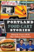 Portland Food Cart Stories Behind the Scenes with the Citys Culinary Entrepreneurs